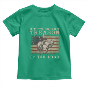 George Washington It's Only Treason If You Lose 4th Of July Toddler T Shirt Vintage Retro TS10 Irish Green Print Your Wear