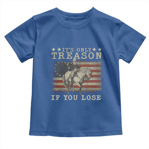 George Washington It's Only Treason If You Lose 4th Of July Toddler T Shirt Vintage Retro TS10 Royal Blue Print Your Wear