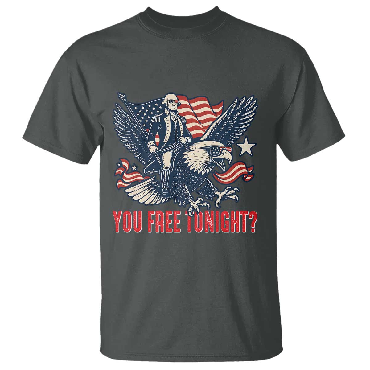 George Washington Rides Bald Eagle T Shirt You Free Tonight Patriotic 4th of July TS02 Dark Heather Print Your Wear
