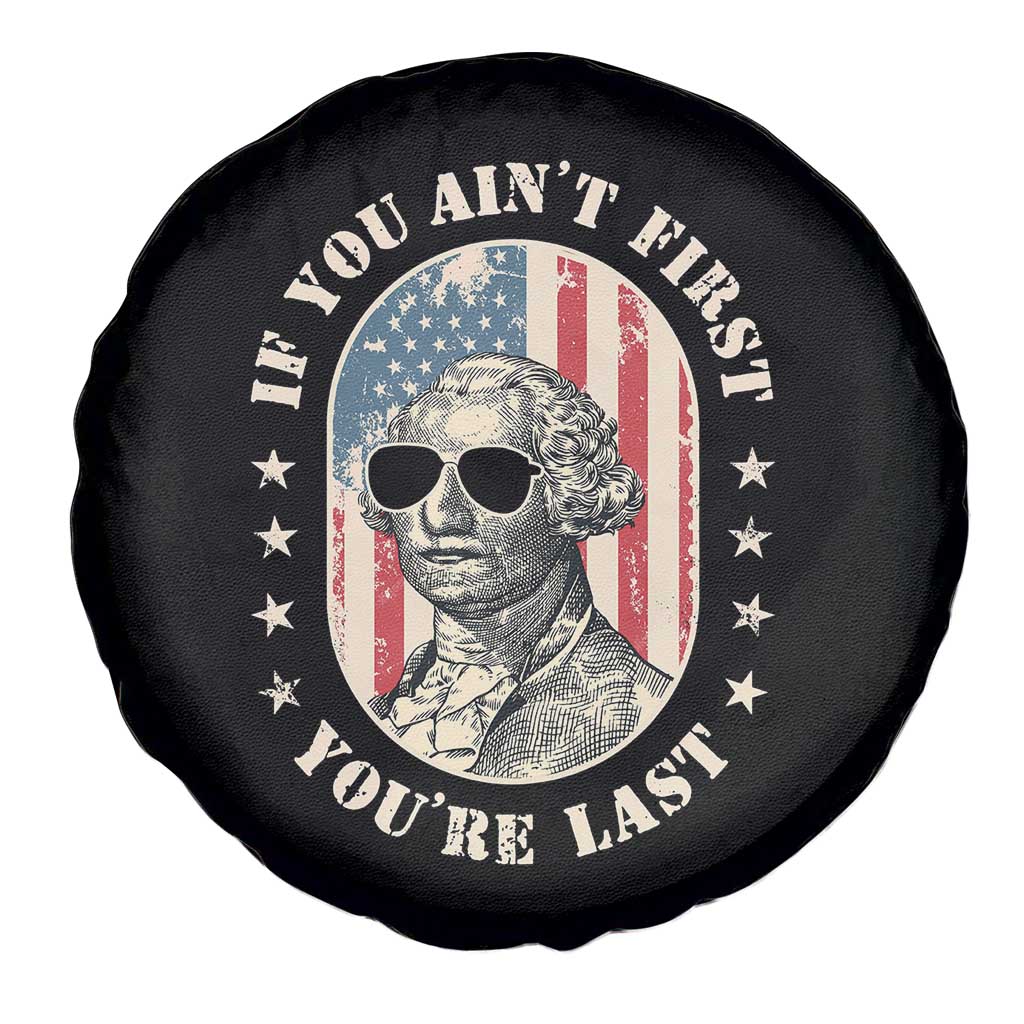 George Washington Spare Tire Cover If You Ain't First You're Last 4th Of July Retro Vintage TS02 Print Your Wear