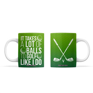 Gifts for Golf Player Coffee Mug It Takes A Lot Of Balls To Golf Like I Do TB09 Green Yellow Gradient Print Your Wear