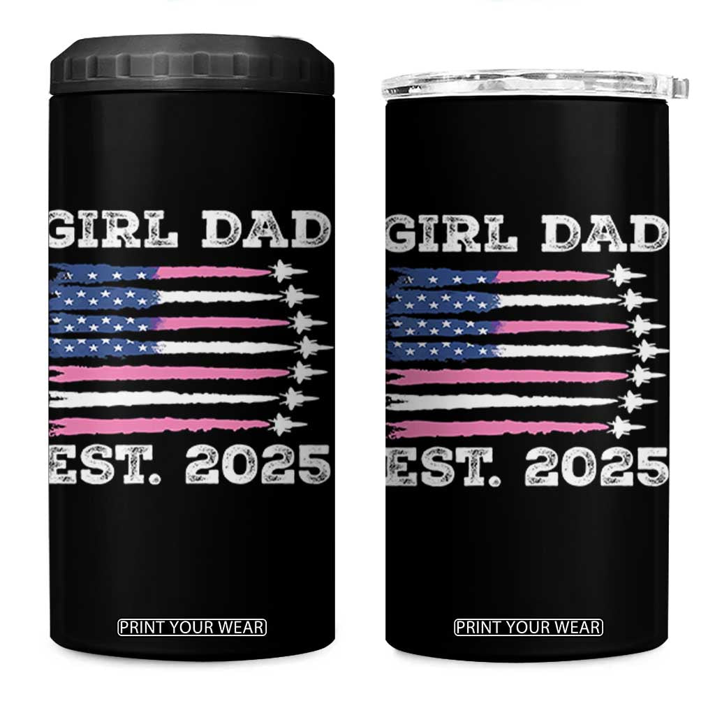 Girl Dad Est. 2025 4 in 1 Can Cooler Tumbler American USA Flag Pink Dad Fathers Day TS10 One Size: 16 oz Black Print Your Wear