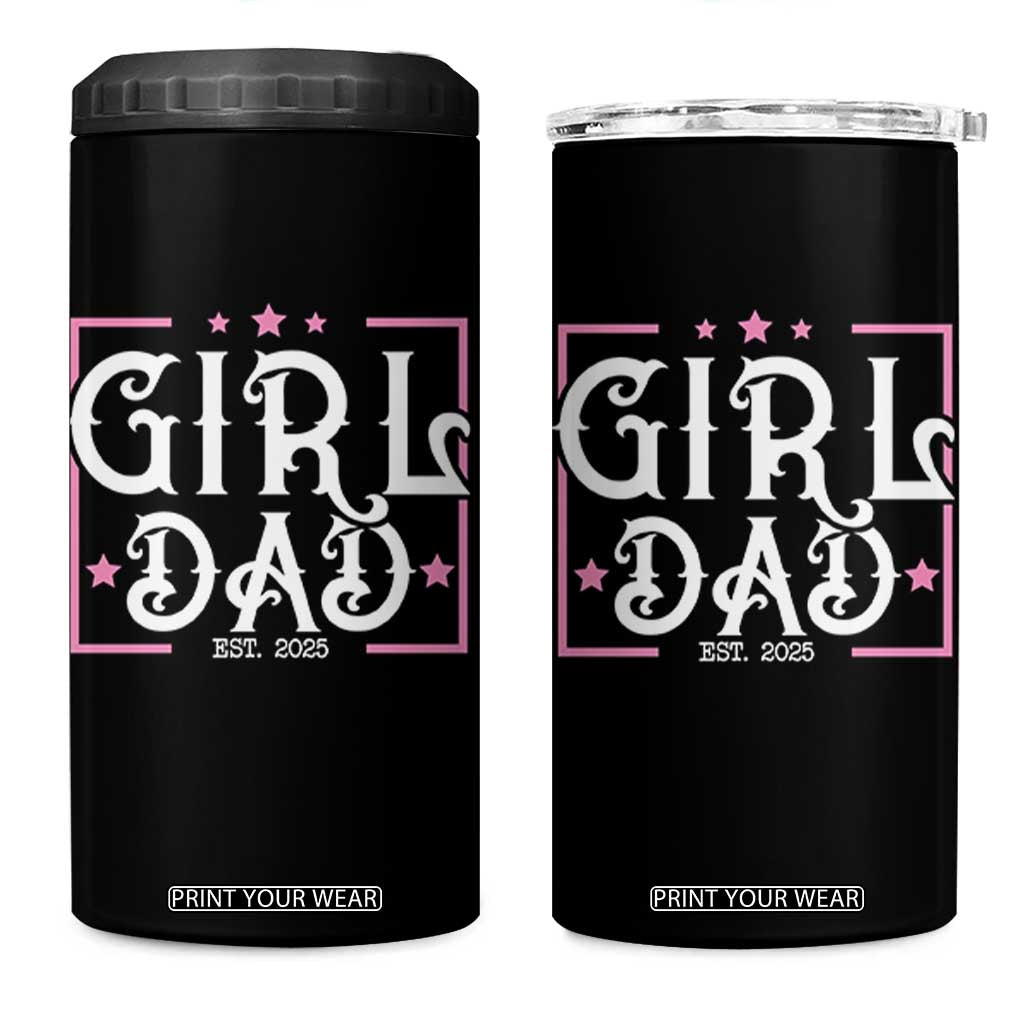 Girl Dad Est. 2025 4 in 1 Can Cooler Tumbler Pink Dad First Fathers Day TS10 One Size: 16 oz Black Print Your Wear