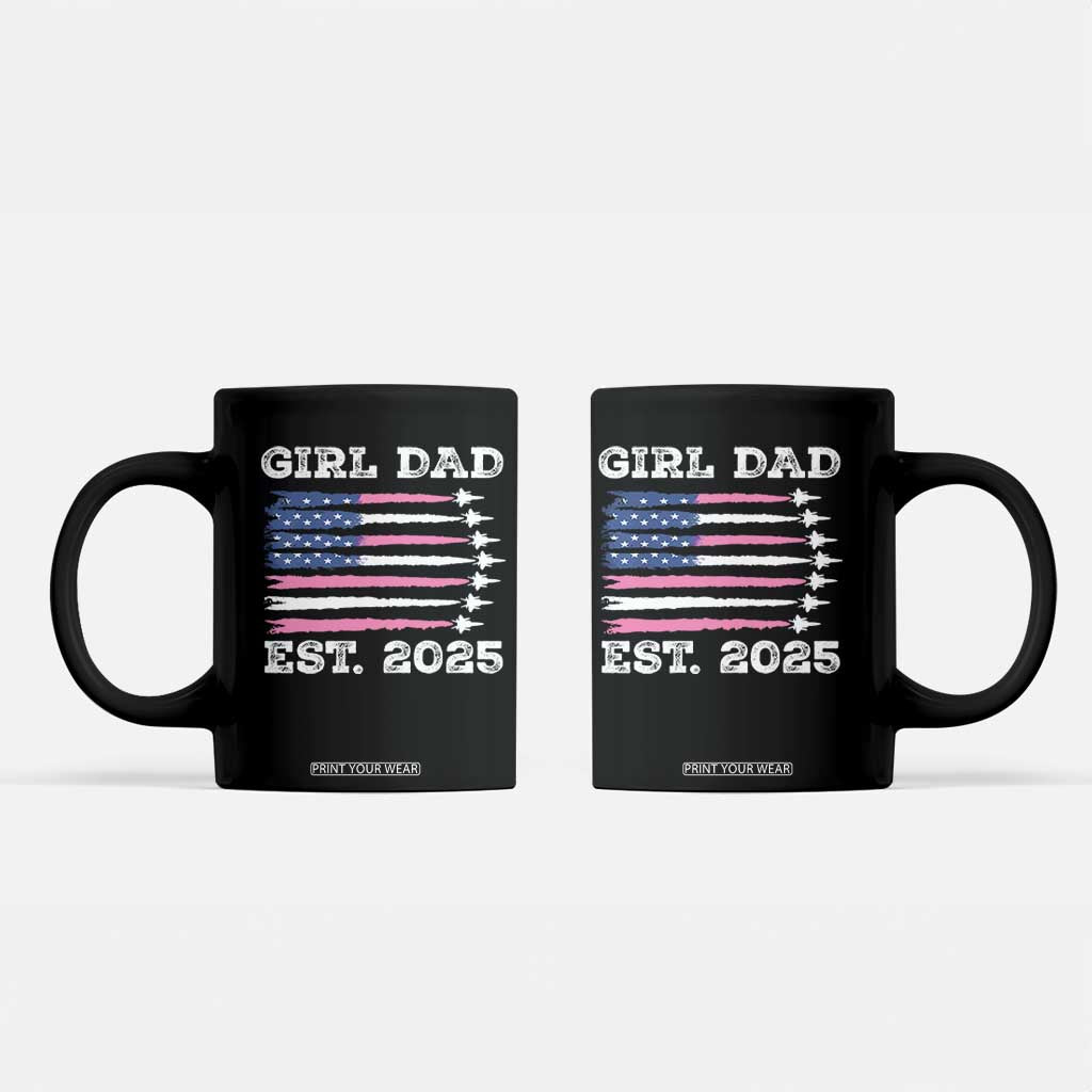 Girl Dad Est. 2025 Coffee Mug American USA Flag Pink Dad Fathers Day TS10 Black Print Your Wear