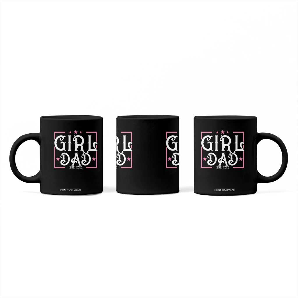 Girl Dad Est. 2025 Coffee Mug Pink Dad First Fathers Day TS10 Print Your Wear