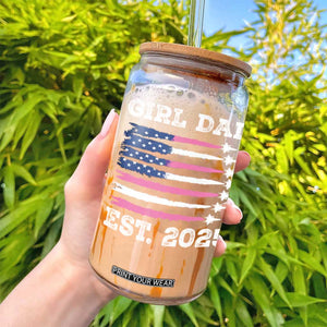 Girl Dad Est. 2025 Glass Can American USA Flag Pink Dad Fathers Day TS10 Print Your Wear