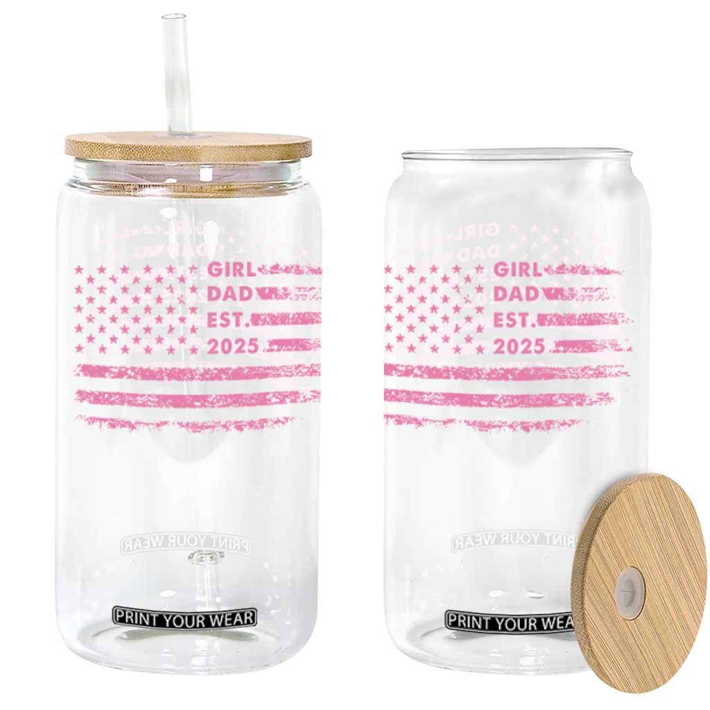 Girl Dad Est. 2025 Glass Can Expect Baby Fathers Day USA Flag TS10 Black Print Your Wear