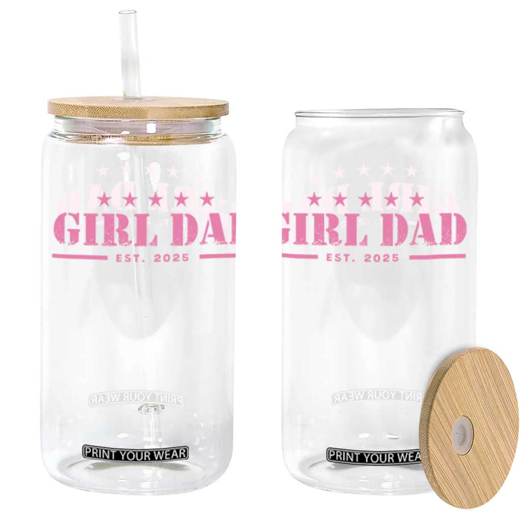 Girl Dad Est. 2025 Glass Can TS10 Black Print Your Wear