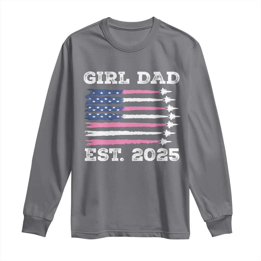 Girl Dad Est. 2025 Long Sleeve Shirt American USA Flag Pink Dad Fathers Day TS10 Charcoal Print Your Wear