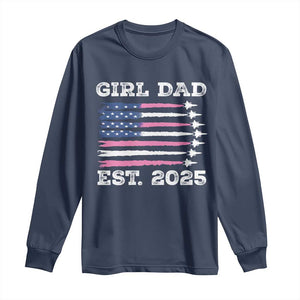 Girl Dad Est. 2025 Long Sleeve Shirt American USA Flag Pink Dad Fathers Day TS10 Navy Print Your Wear