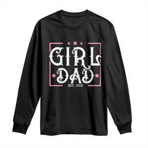 Girl Dad Est. 2025 Long Sleeve Shirt Pink Dad First Fathers Day TS10 Black Print Your Wear
