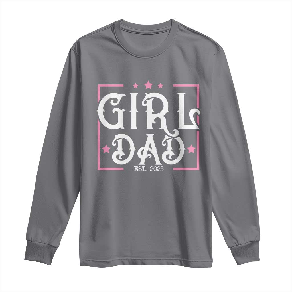 Girl Dad Est. 2025 Long Sleeve Shirt Pink Dad First Fathers Day TS10 Charcoal Print Your Wear