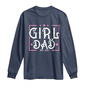 Girl Dad Est. 2025 Long Sleeve Shirt Pink Dad First Fathers Day TS10 Navy Print Your Wear
