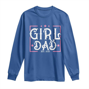 Girl Dad Est. 2025 Long Sleeve Shirt Pink Dad First Fathers Day TS10 Royal Blue Print Your Wear