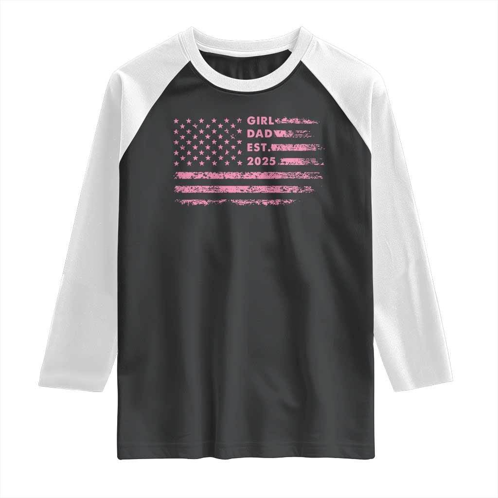 Girl Dad Est. 2025 Raglan Shirt Expect Baby Fathers Day USA Flag TS10 Black White Print Your Wear
