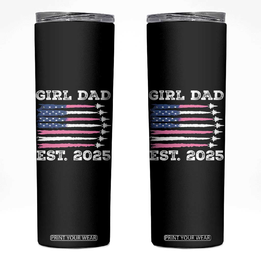 Girl Dad Est. 2025 Skinny Tumbler American USA Flag Pink Dad Fathers Day TS10 Black Print Your Wear