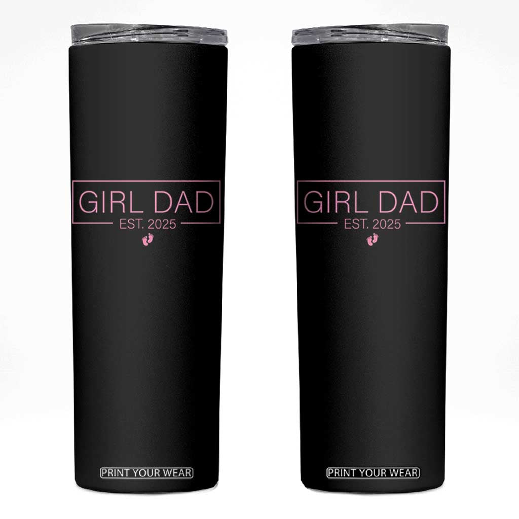 Girl Dad Est. 2025 Skinny Tumbler Expect Baby 2025 Fathers Day TS10 Black Print Your Wear