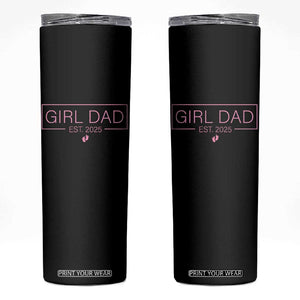 Girl Dad Est. 2025 Skinny Tumbler Expect Baby 2025 Fathers Day TS10 Black Print Your Wear