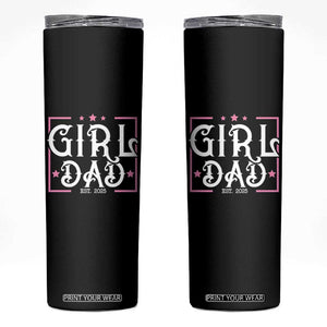 Girl Dad Est. 2025 Skinny Tumbler Pink Dad First Fathers Day TS10 Black Print Your Wear