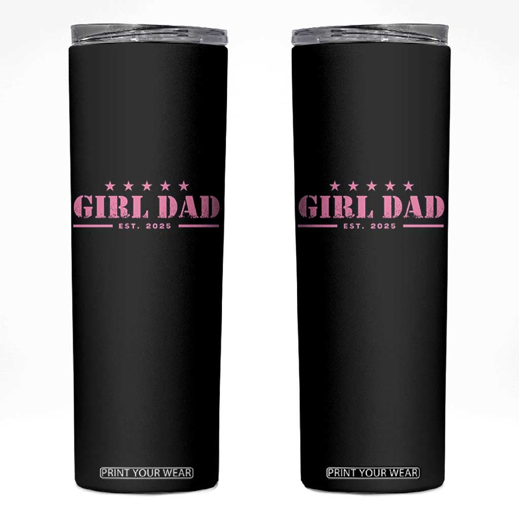 Girl Dad Est. 2025 Skinny Tumbler TS10 Black Print Your Wear