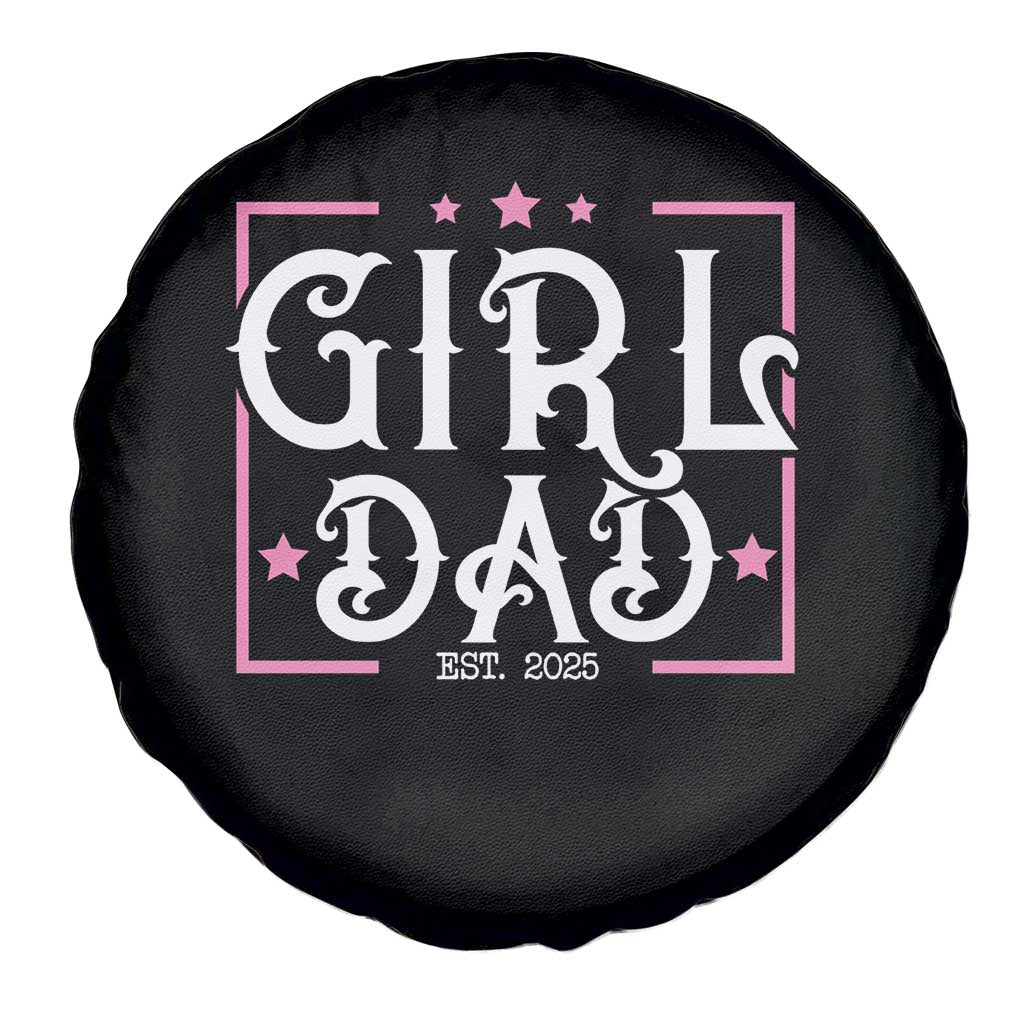Girl Dad Est. 2025 Spare Tire Cover Pink Dad First Fathers Day TS10 Print Your Wear