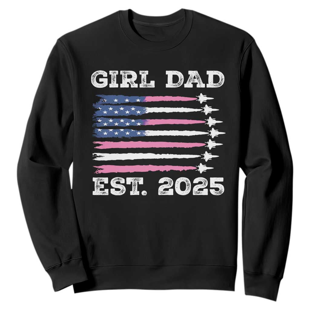 Girl Dad Est. 2025 Sweatshirt American USA Flag Pink Dad Fathers Day TS10 Black Print Your Wear