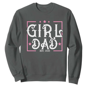 Girl Dad Est. 2025 Sweatshirt Pink Dad First Fathers Day TS10 Dark Heather Print Your Wear