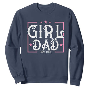 Girl Dad Est. 2025 Sweatshirt Pink Dad First Fathers Day TS10 Navy Print Your Wear