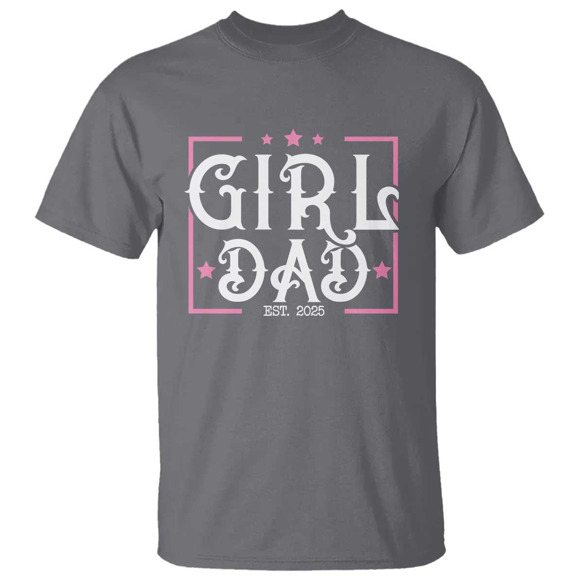 Girl Dad Est. 2025 T Shirt Pink Dad First Fathers Day TS10 Charcoal Print Your Wear