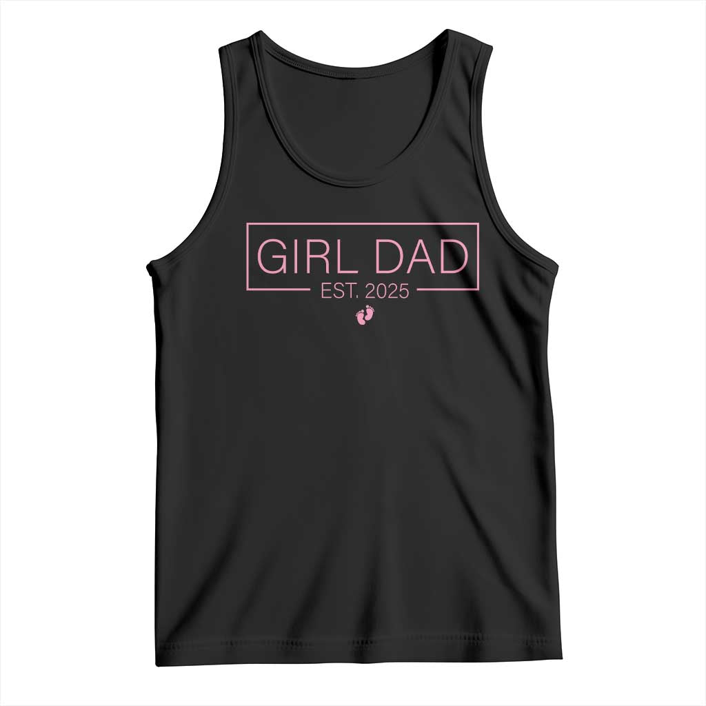 Girl Dad Est. 2025 Tank Top Expect Baby 2025 Fathers Day TS10 Black Print Your Wear