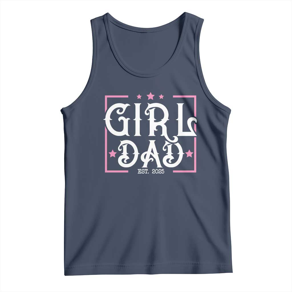 Girl Dad Est. 2025 Tank Top Pink Dad First Fathers Day TS10 Navy Print Your Wear