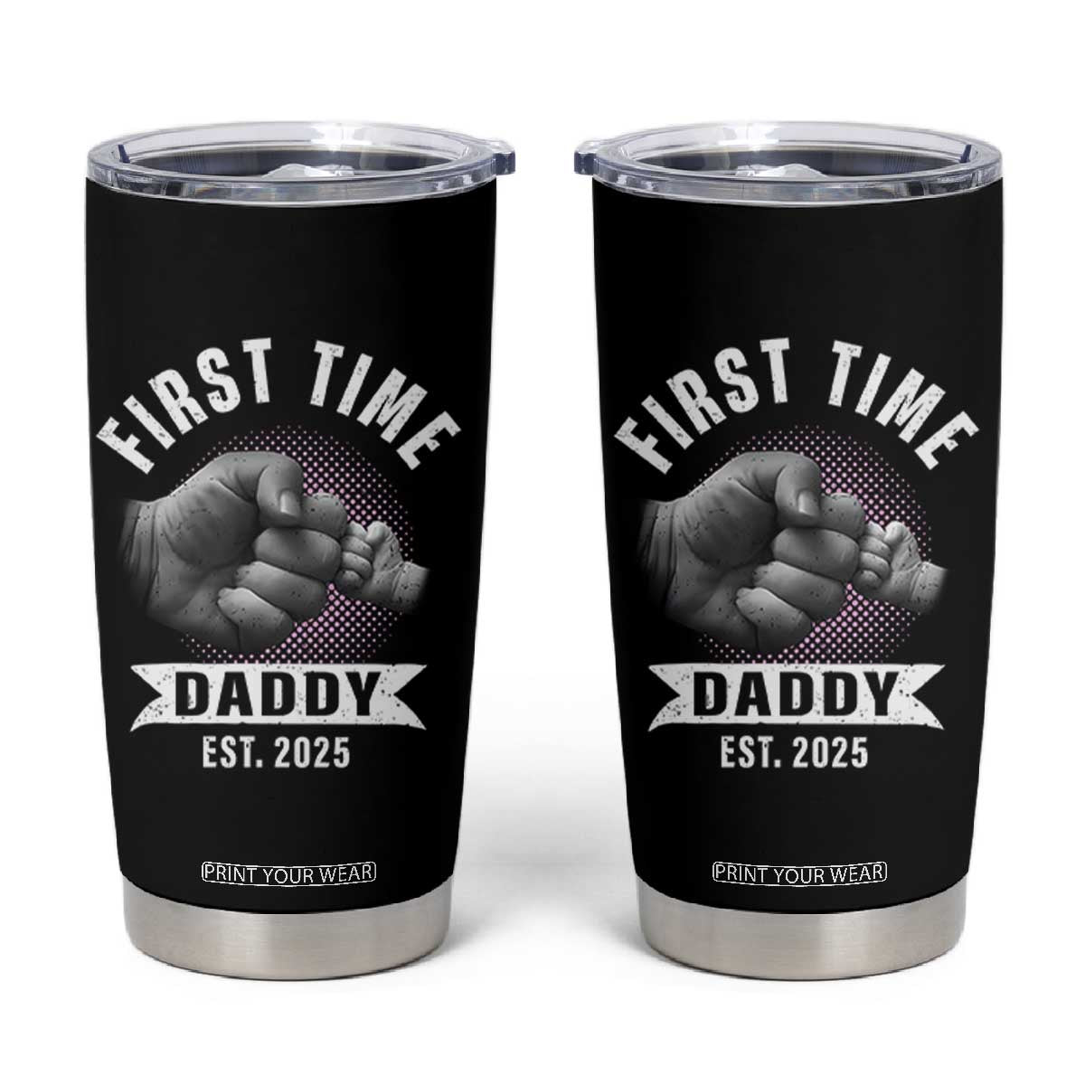 Girl Dad Est. 2025 Tumbler Cup Fist Time Daddy To Be TS10 Black Print Your Wear