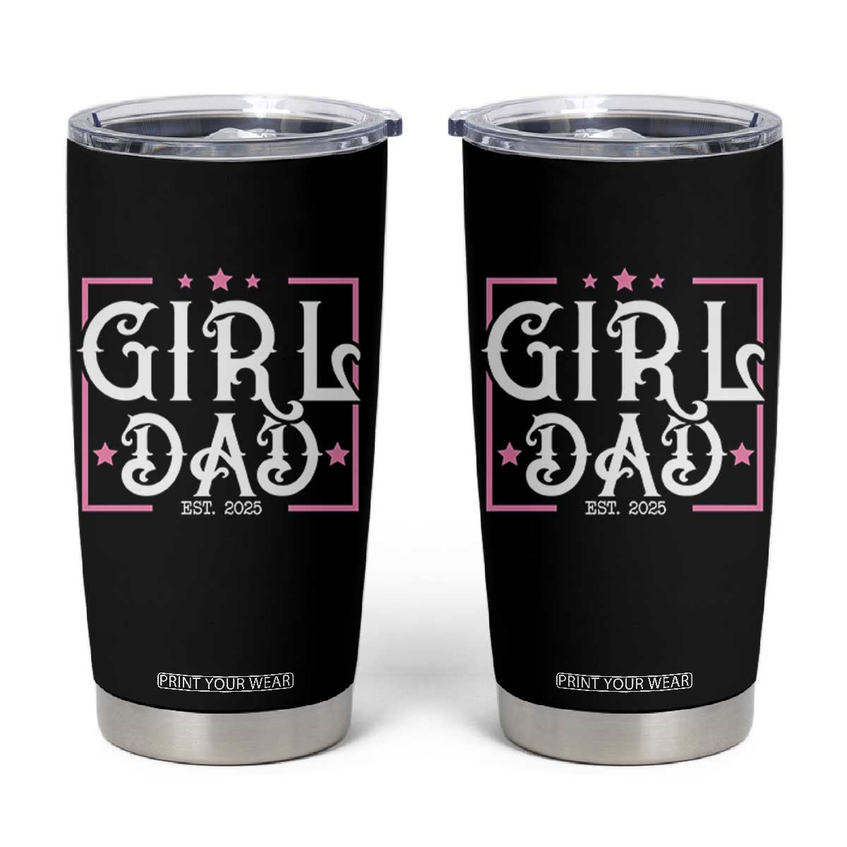 Girl Dad Est. 2025 Tumbler Cup Pink Dad First Fathers Day TS10 Black Print Your Wear