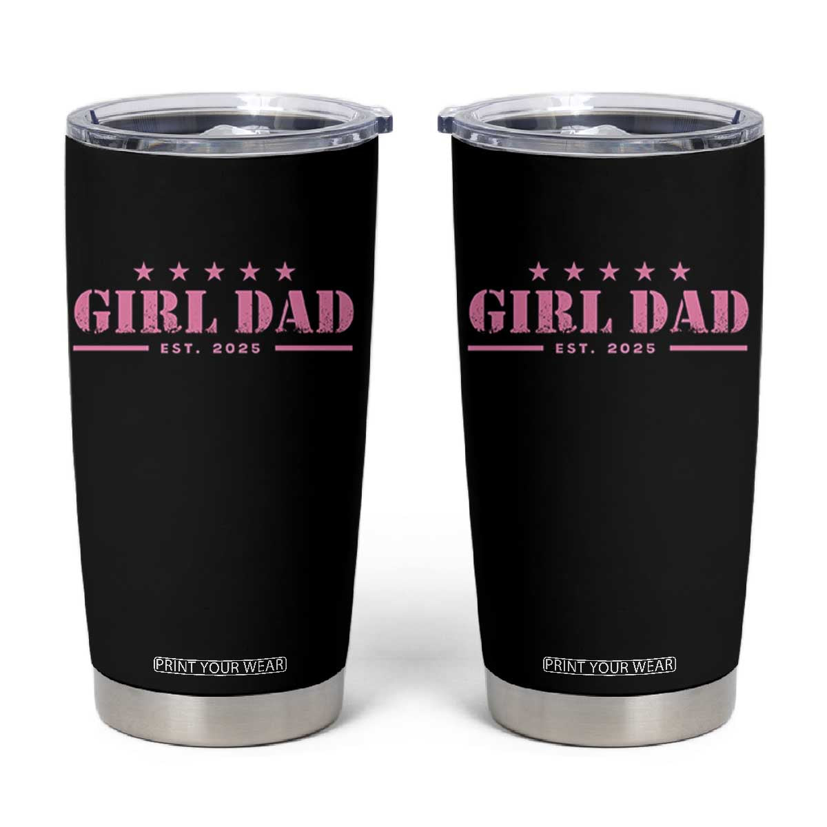 Girl Dad Est. 2025 Tumbler Cup TS10 Black Print Your Wear