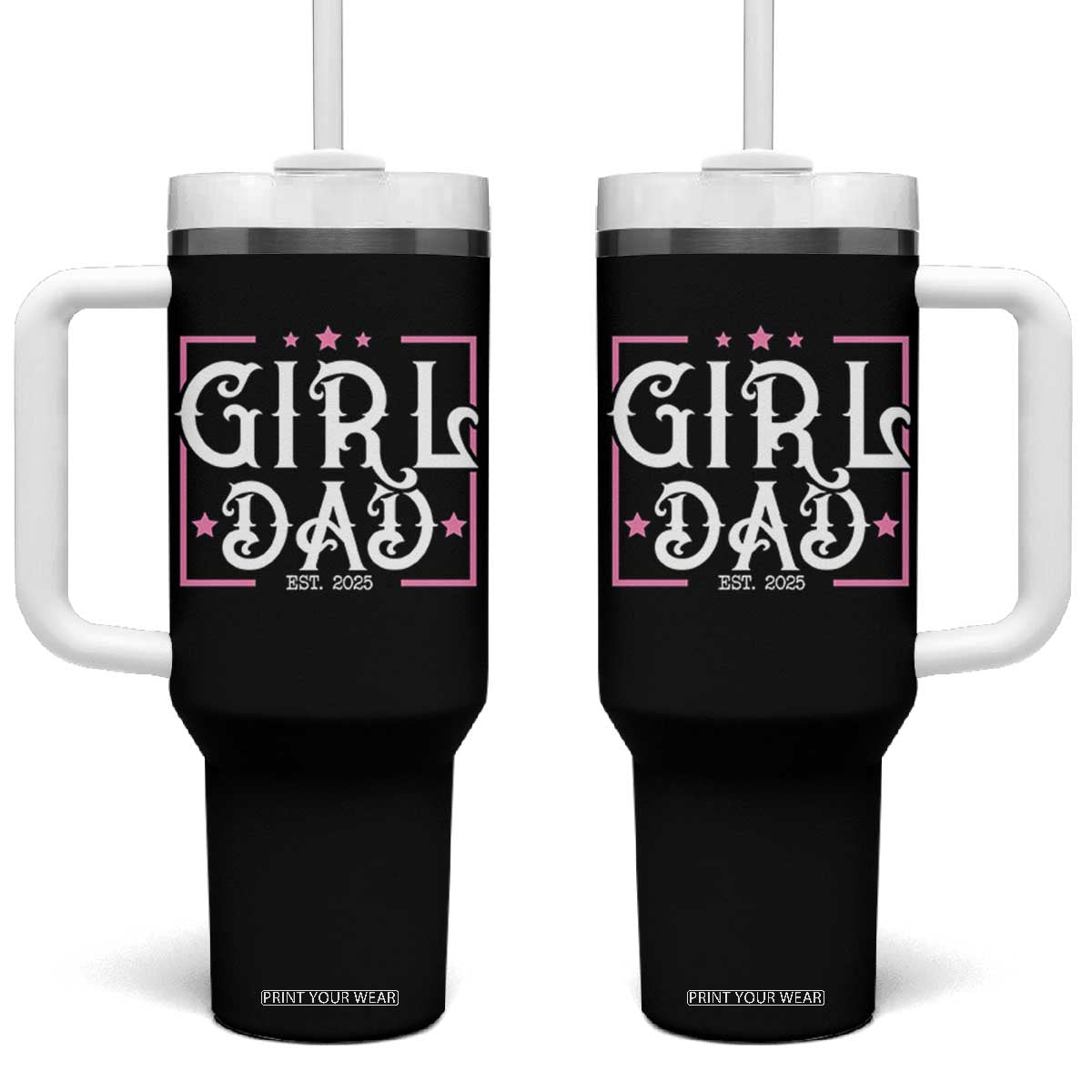 Girl Dad Est. 2025 Tumbler With Handle Pink Dad First Fathers Day TS10 One Size: 40 oz Black Print Your Wear