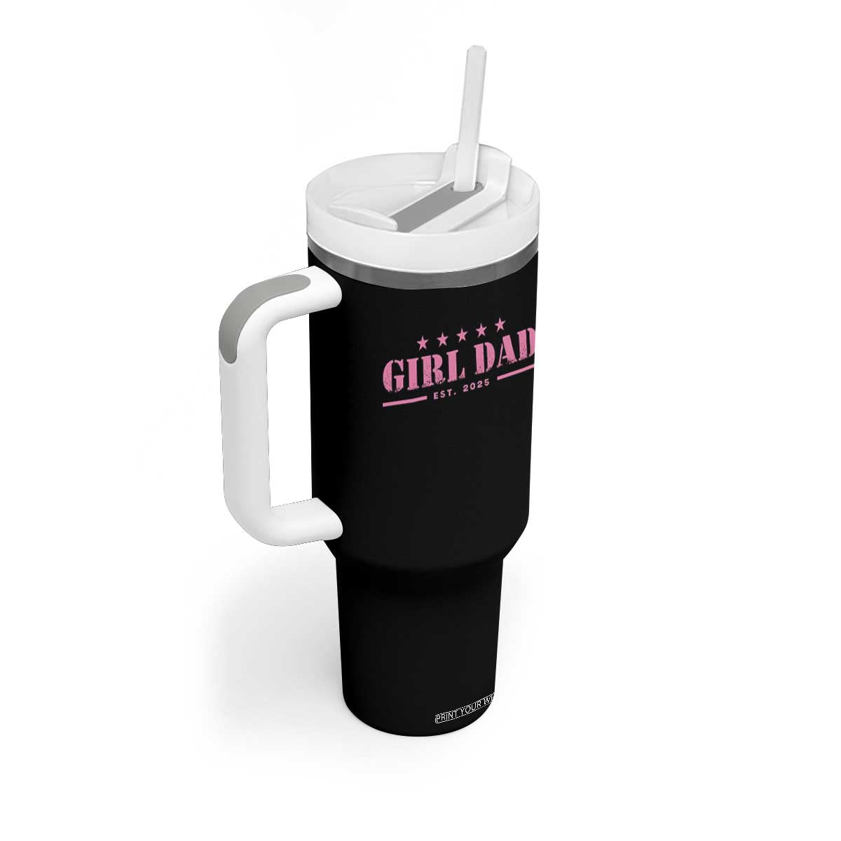 Girl Dad Est. 2025 Tumbler With Handle TS10 Print Your Wear