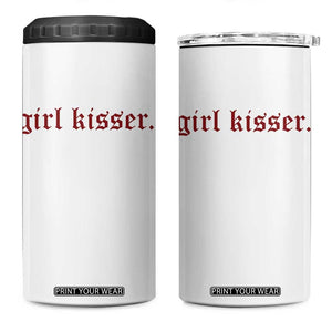 Girl Kisser 4 in 1 Can Cooler Tumbler Funny Lesbian Pride TS10 One Size: 16 oz White Print Your Wear