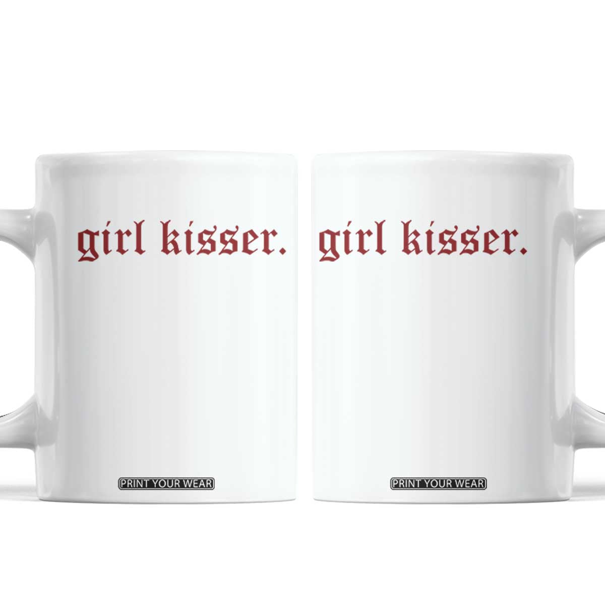 Girl Kisser Coffee Mug Funny Lesbian Pride TS10 White Print Your Wear