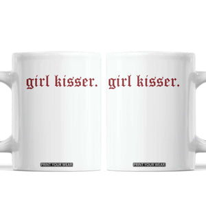 Girl Kisser Coffee Mug Funny Lesbian Pride TS10 White Print Your Wear