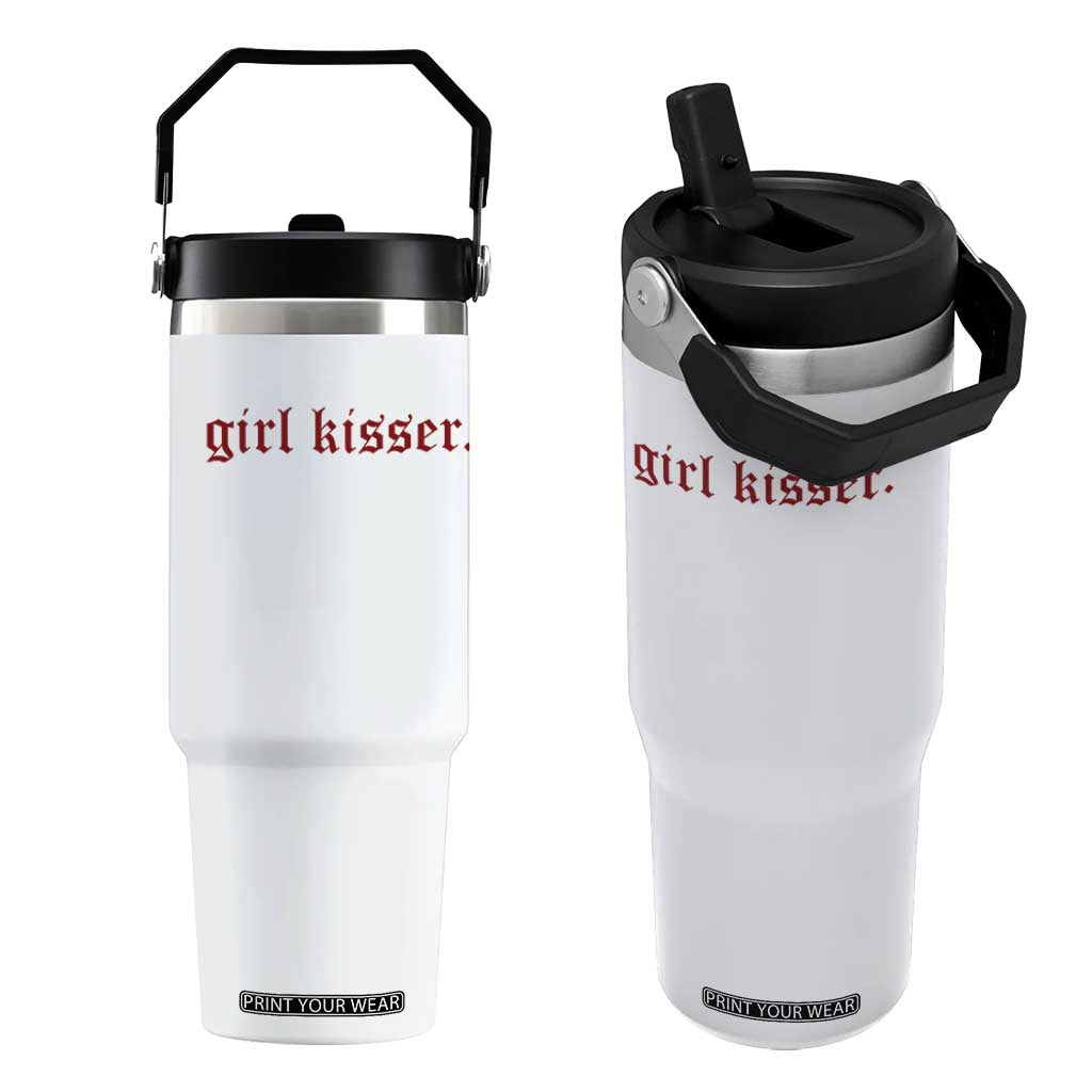 Girl Kisser Flip Straw Tumbler Funny Lesbian Pride TS10 One Size: 30 oz White Print Your Wear