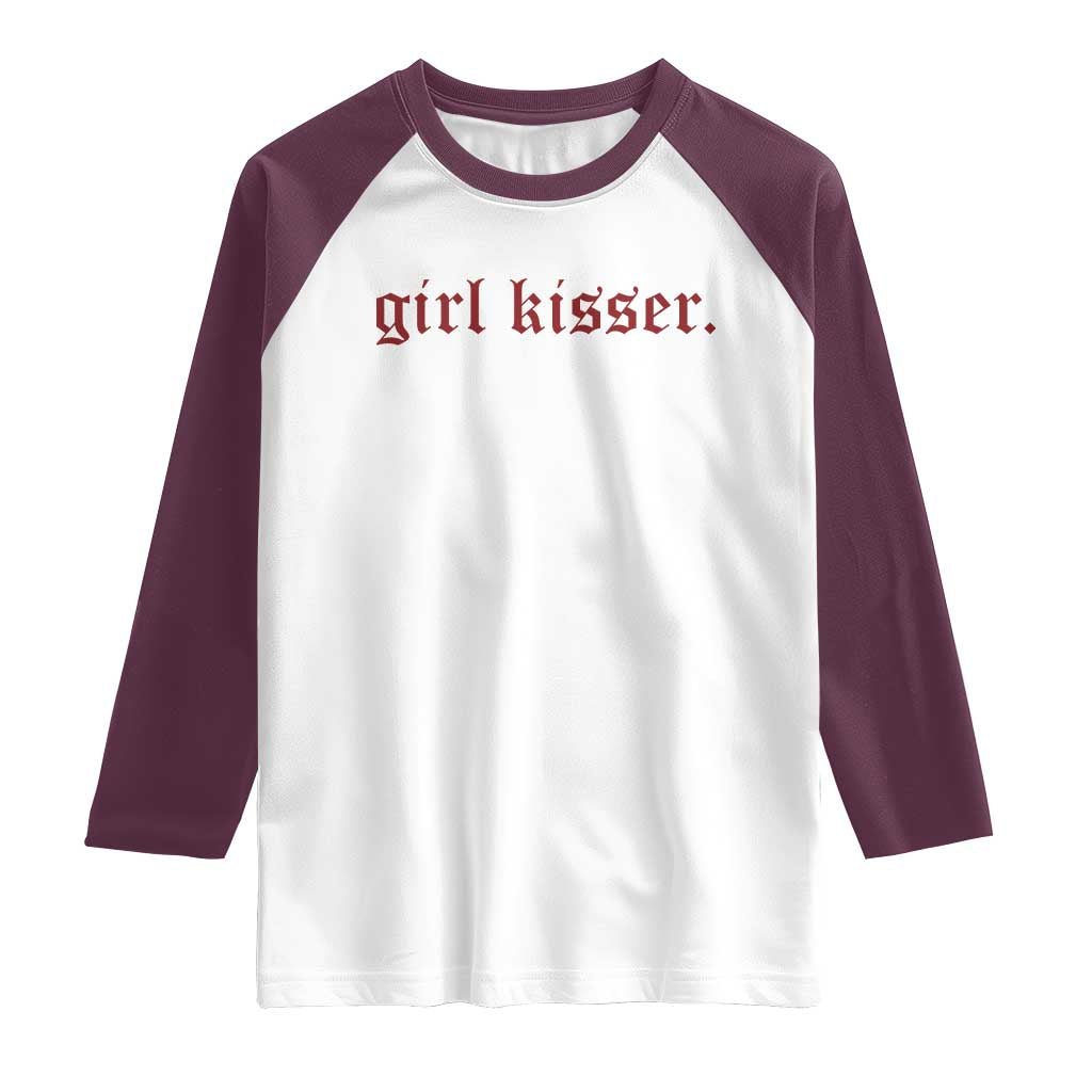 Girl Kisser Raglan Shirt Funny Lesbian Pride TS10 White Maroon Print Your Wear