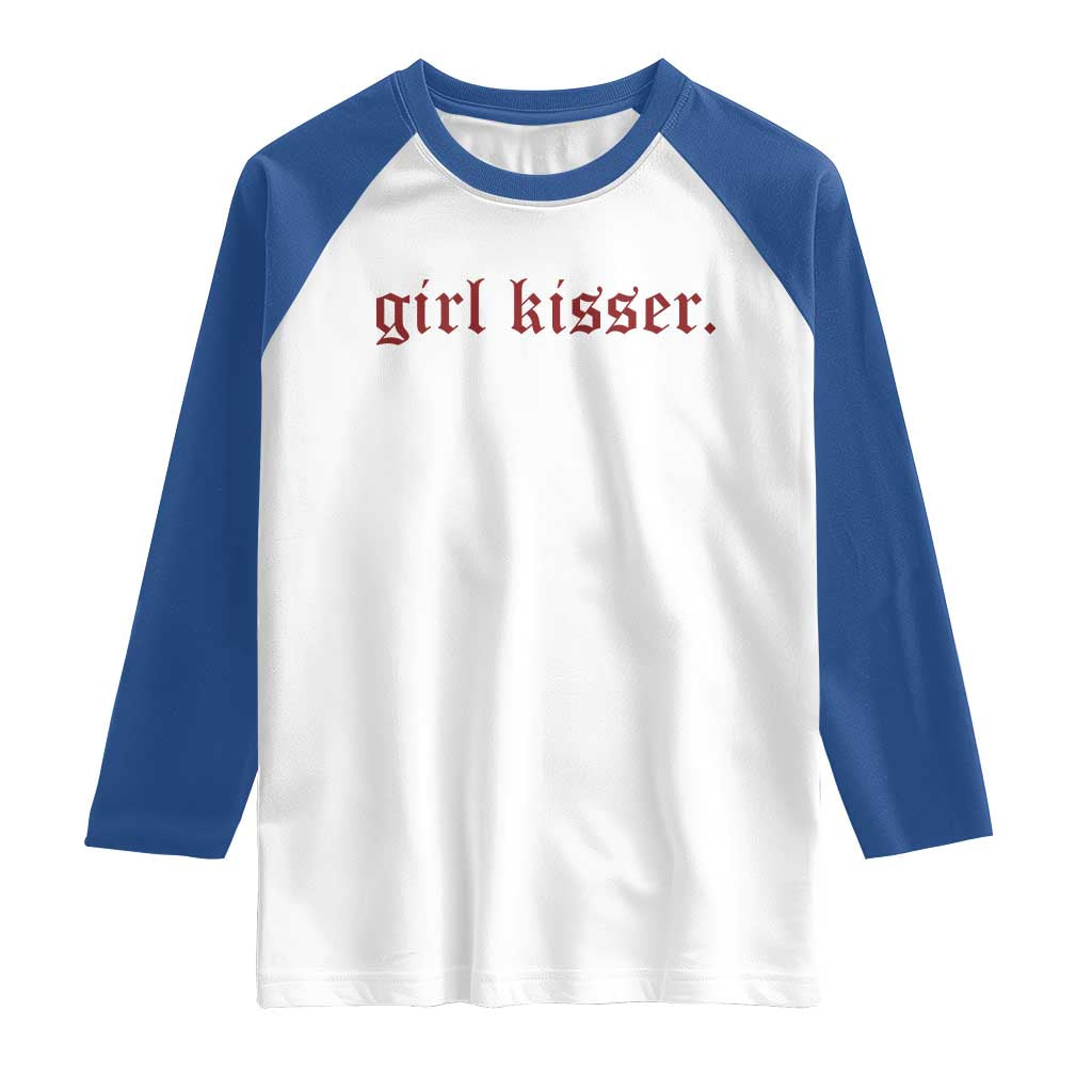Girl Kisser Raglan Shirt Funny Lesbian Pride TS10 White Royal Print Your Wear