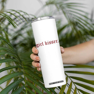 Girl Kisser Skinny Tumbler Funny Lesbian Pride TS10 Print Your Wear