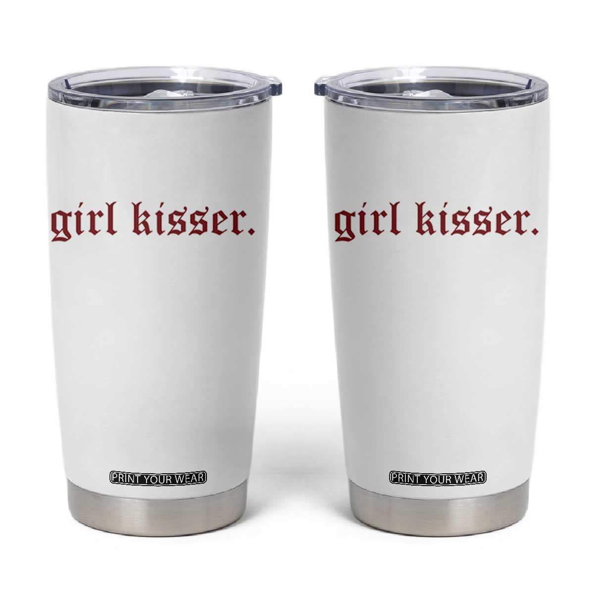 Girl Kisser Tumbler Cup Funny Lesbian Pride TS10 White Print Your Wear