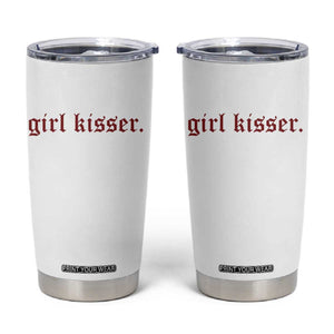 Girl Kisser Tumbler Cup Funny Lesbian Pride TS10 White Print Your Wear