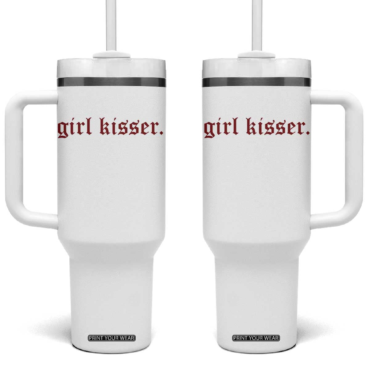 Girl Kisser Tumbler With Handle Funny Lesbian Pride TS10 One Size: 40 oz White Print Your Wear