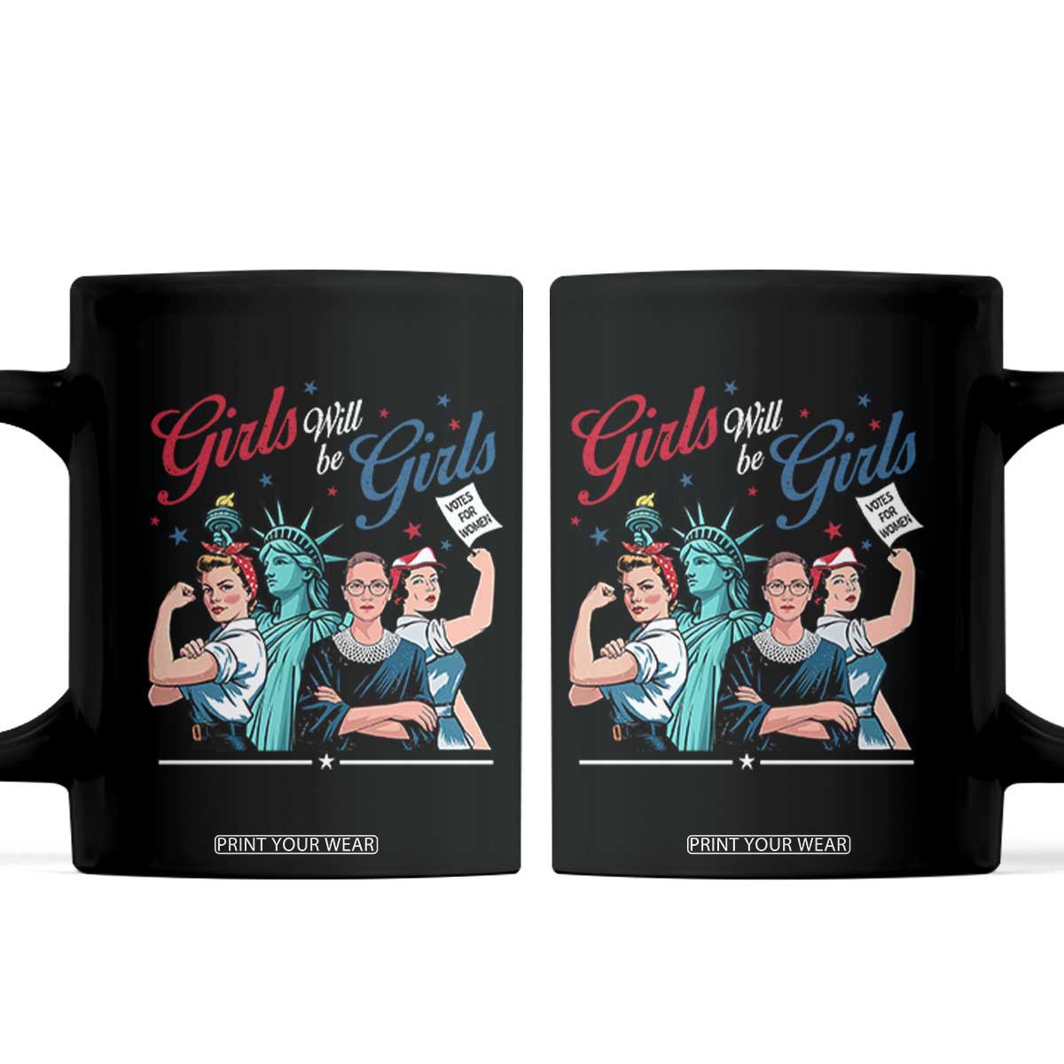 Girl Will be Girls Patriotic Feminist 4th of July Coffee Mug TS11 Black Print Your Wear