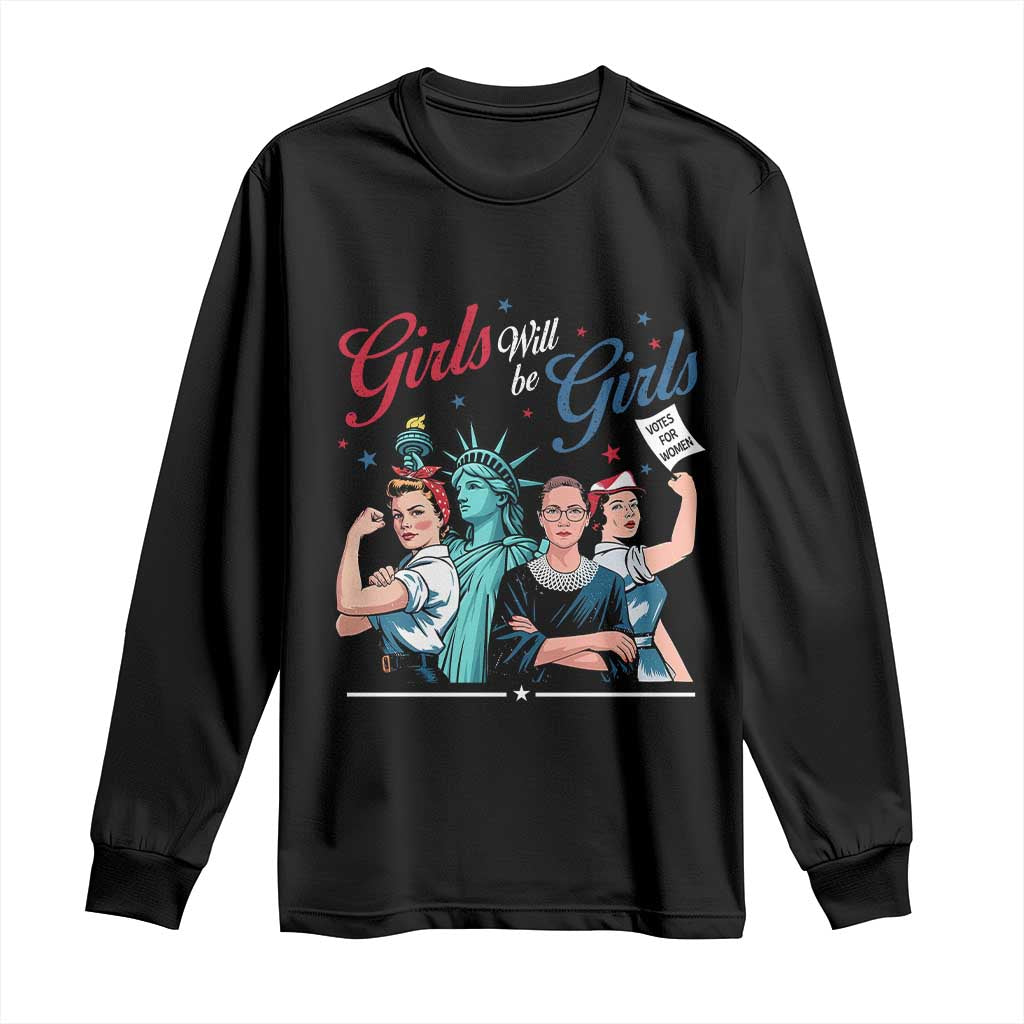Girl Will be Girls Patriotic Feminist 4th of July Long Sleeve Shirt TS11 Black Print Your Wear