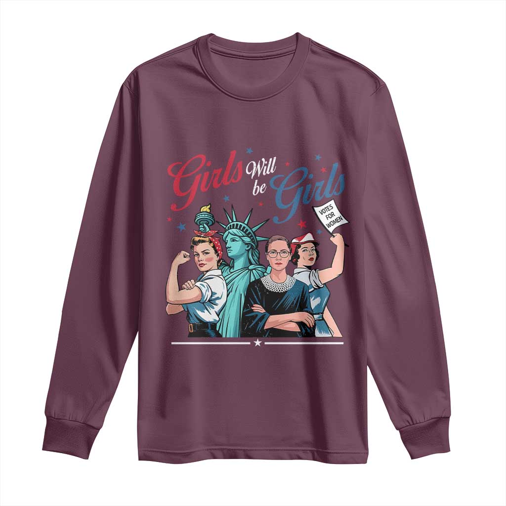 Girl Will be Girls Patriotic Feminist 4th of July Long Sleeve Shirt TS11 Maroon Print Your Wear