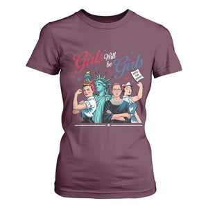 Girl Will be Girls Patriotic Feminist 4th of July T Shirt For Women TS11 Maroon Print Your Wear